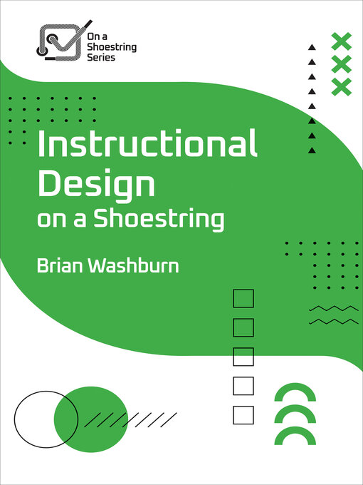 Title details for Instructional Design on a Shoestring by Brian Washburn - Available